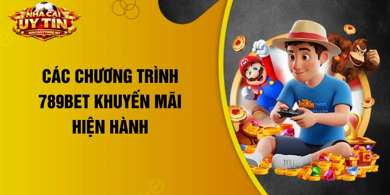 Các chương trình 789bet khuyến mãi hiện hành