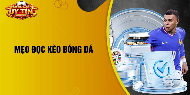 mẹo đọc kèo bóng đá