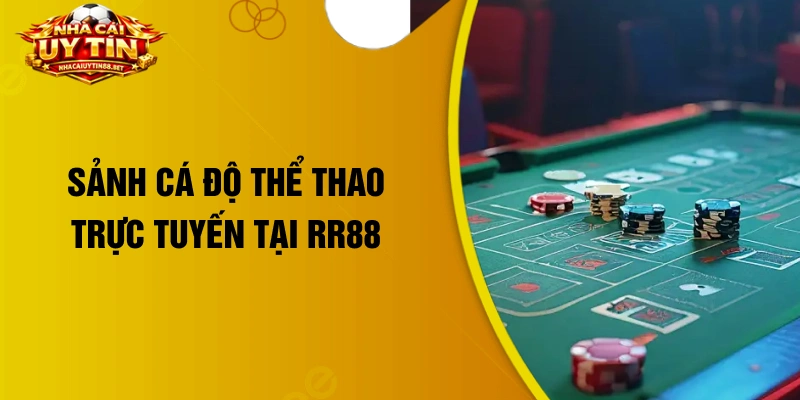 Sảnh cá độ thể thao trực tuyến tại RR88