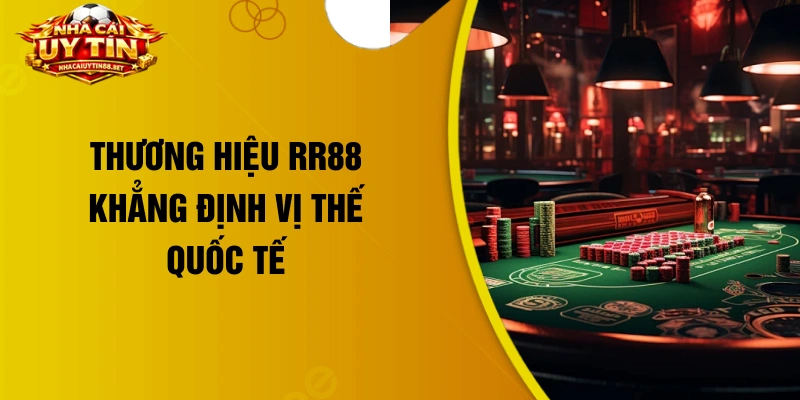 Thương hiệu RR88 khẳng định vị thế quốc tế